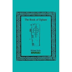The Book of Ogham -- Michael Kelly